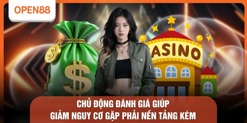 Cách Nhận Biết Nhà Cái Casino Lừa Đảo - 8 Dấu Hiệu Cần Biết 3 Chủ động đánh giá giúp giảm nguy cơ gặp phải nền tảng kém