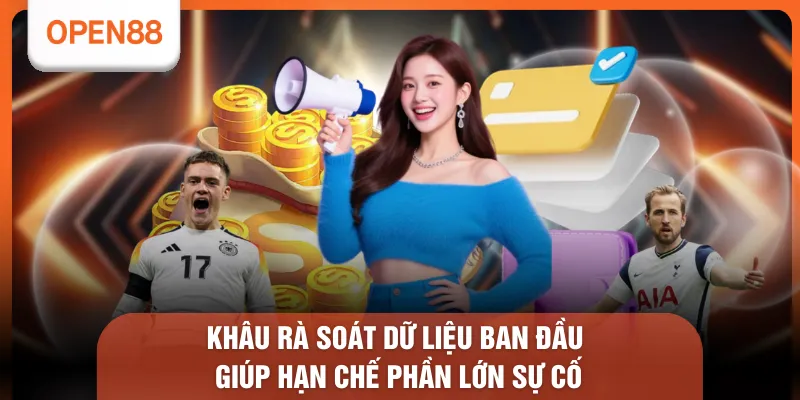 Rút Tiền OPEN88 - Quy Trình 3 Bước Gọn Gàng Và Dễ Theo Dõi 1 Khâu rà soát dữ liệu ban đầu giúp hạn chế phần lớn sự cố