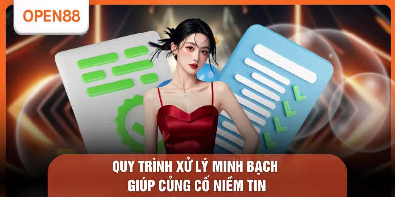 Giấy Phép Malta OPEN88 - 6 Khía Cạnh Phản Ánh Uy Tín Brand 2 Quy trình xử lý minh bạch giúp củng cố niềm tin